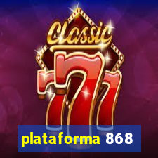 plataforma 868